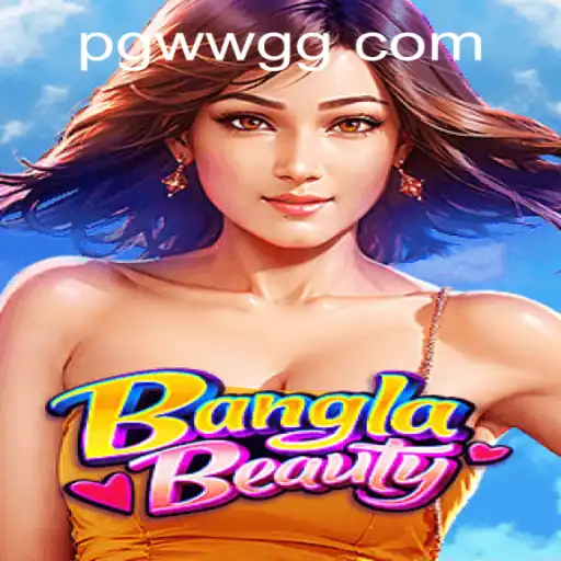 Explorando o Mundo de BanglaBeauty: Um Jogo Inovador da WWGGPG.COM